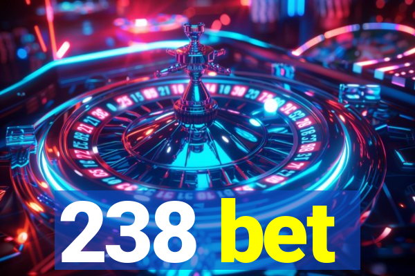 238 bet